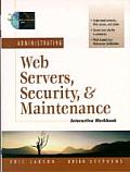 Administrating Web Servers Security & Maintenance Interactive Workbook