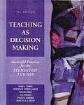 Teaching as Decision Making Successful Practices for the Elementary Teacher