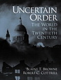 Uncertain Order The World In The Twentieth Century