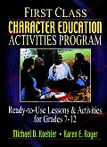 First Class Character Education Activities Program: Ready-To-Use Lessons and Activities for Grades 7-12
