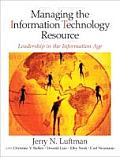 Managing the Information Technology Resource Leadership in the Information Age