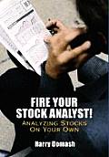 Fire Your Stock Analyst Analyzing Stocks on Your Own