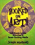 Hooked on Art 265 Ready To Use Activities in Seven Exciting Media