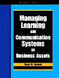Managing Learning & Communication Systems as Business Assets