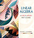 Linear Algebra A Pure & Applied First