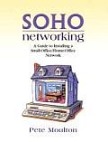 Soho Networking A Guide to Installing a Small Office Home Office Network