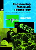 Engineering Materials Technology: Structures, Processing, Properties, and Selection