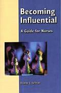 Becoming Influential A Guide For Nurses