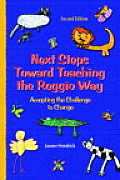 Next Steps Toward Teaching the Reggio Way Accepting the Challenge to Change