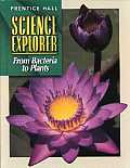 Science Explorer 2e from Bacteria to Plants Student Edition 2002c