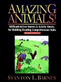 Amazing Animals!: 80 Ready-To-Use Stories & Activity Sheets for Building Reading Comprehension Skills