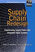 Supply Chain Redesign Transforming Supply Chains Into Integrated Value Systems