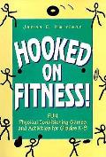 Hooked On Fitness Fun Physical Condit