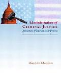 Administration of Criminal Justice Structure Function & Process