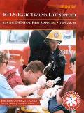 Btls: Basic Trauma Life Support for the EMT-B and First Responder