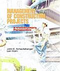 Management of Construction Projects A Constructors Perspective