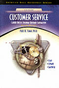 Customer Service: Career Success Through Customer Satisfaction (Prentice Hall Neteffect Series)