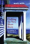 Crafting the Very Short Story An Anthology of 100 Masterpieces