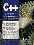 C++ Effective ObjectOriented Software Construction Concepts Practices Industrial Strategies & Practices