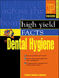Prentice Hall Healths High Yield Facts of Dental Hygiene With CDROM