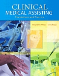Clinical Medical Assisting Foundations & Practice With Cdrom