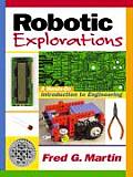 Robotic Explorations 1st Edition A Hands On Introduction to Engineering