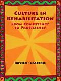 Culture in Rehabilitation: From Competency to Proficiency