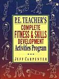 P.E. Teacher's Complete Fitness and Skills Development Activities Program