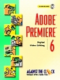 Adobe Premiere 6 Digital Video Editing