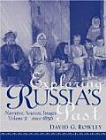 Exploring Russias Past Narrative Sources Images Volume 2 Since 1856