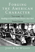 Forging the American Character: Volume 1: Readings in United States History to 1877