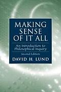 Making Sense of It All: An Introduction to Philosophical Inquiry