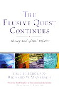 Elusive Quest Continues Theory & Global Politics