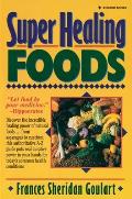 Super Healing Foods: Discover the Incredible Healing Power of Natural Foods