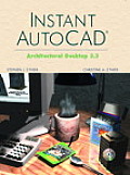 Instant AutoCAD: Architectural Desktop 3.3