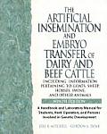 Artificial Insemination & Embryo Transfer of Dairy & Beef Cattle Including Information Pertaining to Goats, Sheep, Horses, Swine and Other Animals: A