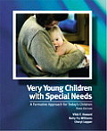 Very Young Children with Special Needs A Formative Approach for Todays Children