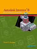 Autodesk Inventor 6 Basics Through Advan