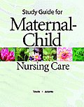 Study Guide T/A Maternal-Child Nursing Care