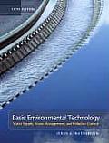 Basic Environmental Technology : Water Supply, Waste Management and Pollution Control (5TH 08 - Old Edition)