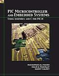 PIC Microcontroller & Embedded Systems Using Assembly & C for PIC18 1st Edition