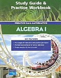 Prentice Hall Math Algebra I Study Guide and Practice Workbook 2004c