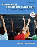 Essentials of Educational Psychology Big Ideas to Guide Effective Teaching