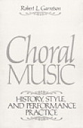 Choral Music History Style & Performance Practice