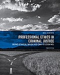 Professional Ethics in Criminal Justice: Being Ethical When No One Is Looking