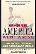 Where America Went Wrong & How To Regain