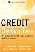 Credit Derivatives A Primer on Credit Risk Modeling & Instruments