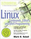 Practical Guide to Linux Commands Editors & Shell Programming 1st Edition