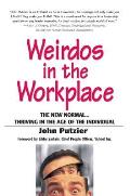 Weirdos in the Workplace The New Normal Thriving in the Age of the Individual