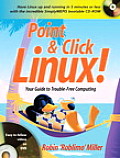 Point & Click Linux Your Guide to Trouble Free Computing With CD ROM & DVD
